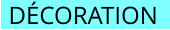 D�CORATION