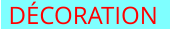 D�CORATION