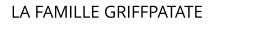 LA FAMILLE GRIFFPATATE
